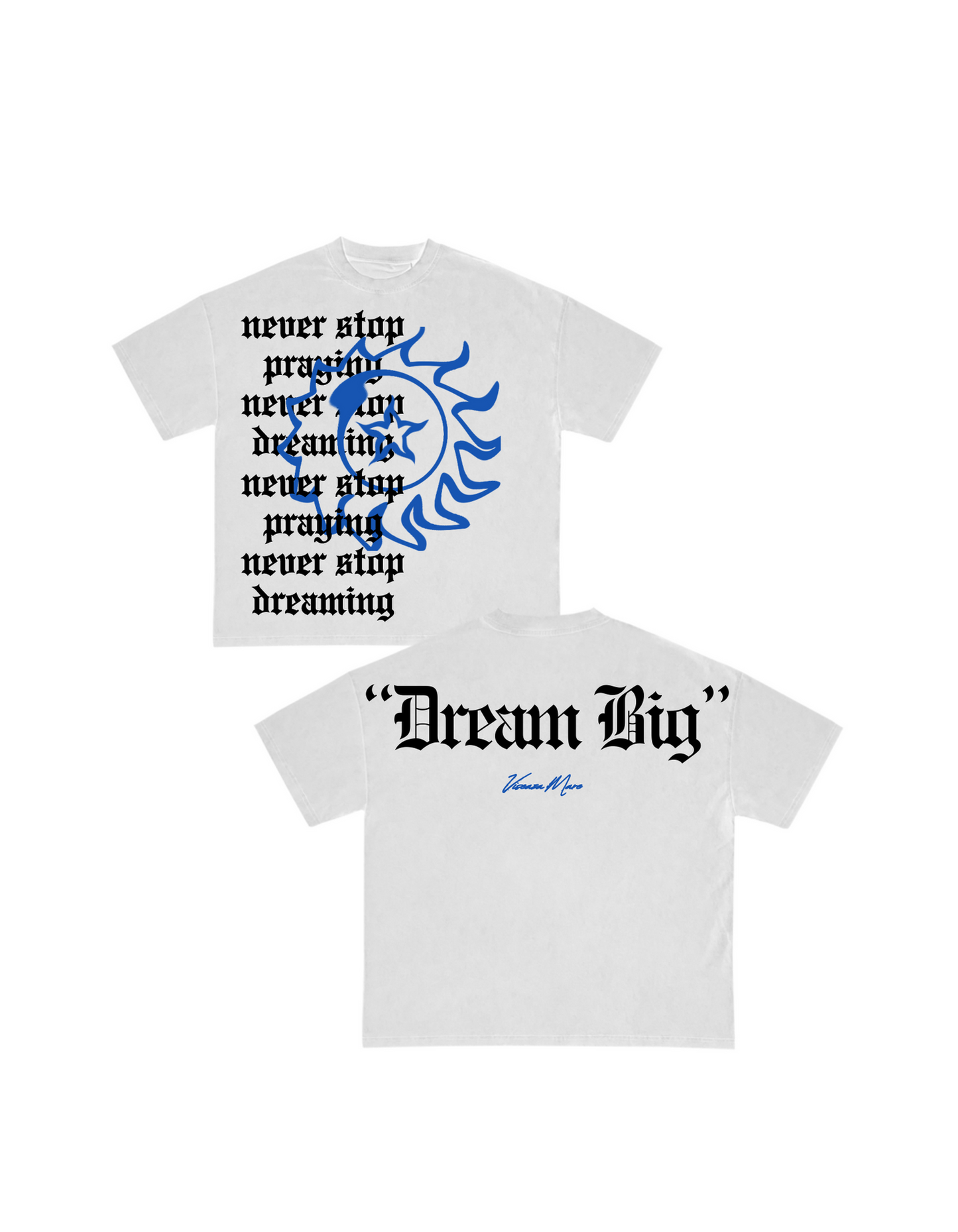 Never Stop Dreaming T-shirt