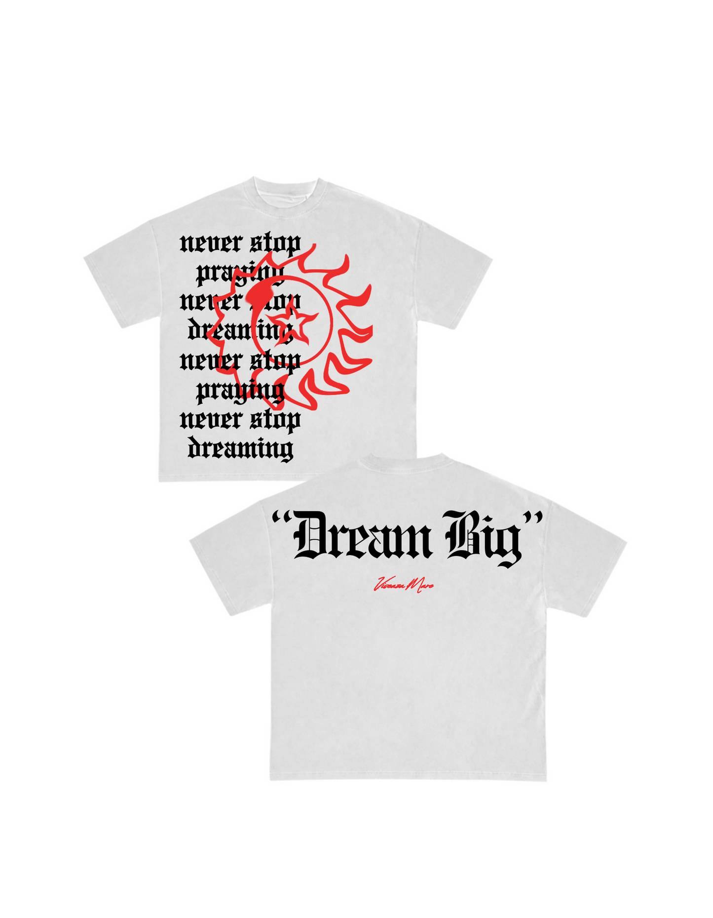 Never Stop Dreaming T-shirt