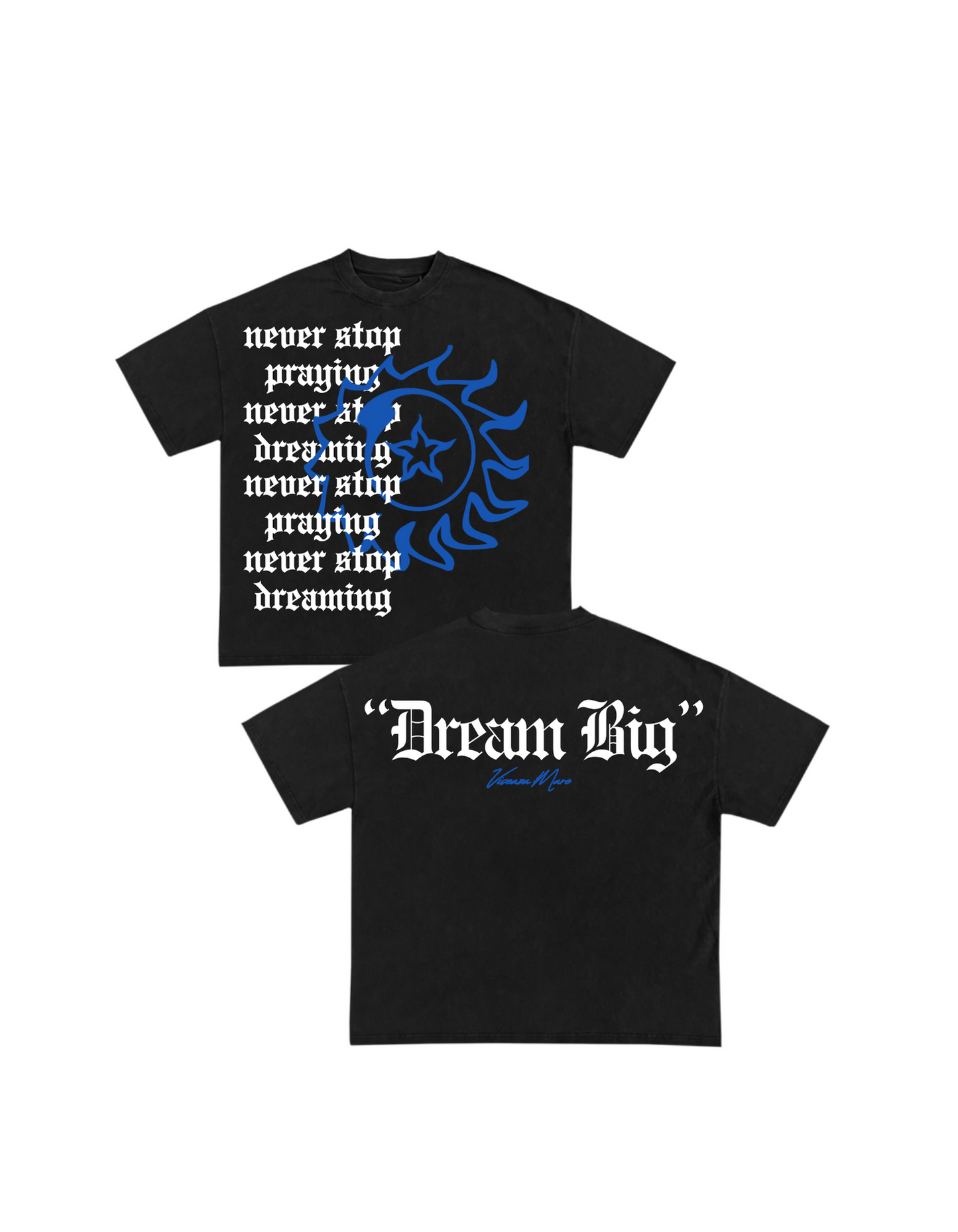 Never Stop Dreaming T-shirt